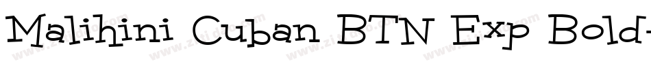 Malihini Cuban BTN Exp Bold字体转换